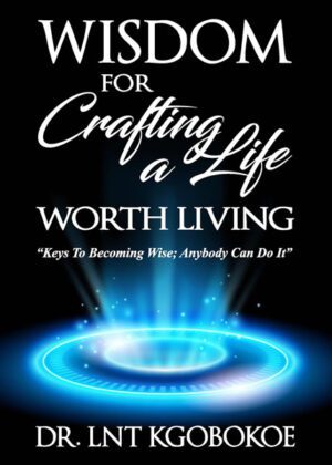 Wisdom For A Life Worth Crafting