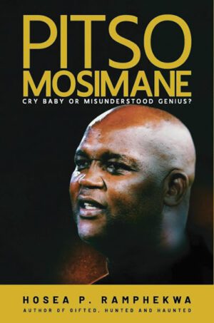 Pitso Mosimane: Cry Baby or Misunderstood Genius?