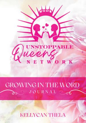 Unstoppable Queens Network: Growing In The Word Journal